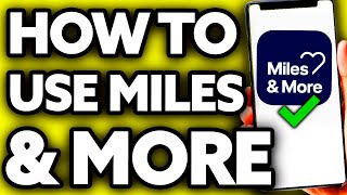 How To Use Miles And More 2024  Full Guide [upl. by Jeffie]