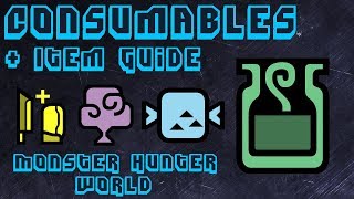 Consumables and Item Guide  Organization Tips  Monster Hunter World [upl. by Fenton910]