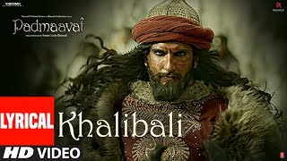 Padmaavat Khalibali Lyrical Video Song  Deepika Padukone  Shahid Kapoor  Ranveer Singh [upl. by Mailand]