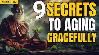 9 secrets to aging gracefully  Buddhist Teachings [upl. by Daenis]