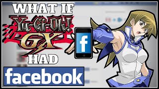 What If YuGiOh GX had Facebook Ft BunnyChan VA [upl. by Enilesor]