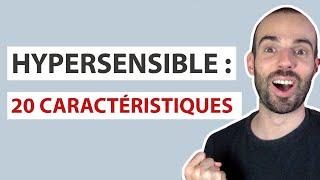 HYPERSENSIBILITÉ  20 caractéristiques  Comment savoir si je suis hypersensibles [upl. by Inavihs300]