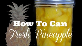 PINEAPPLE CANNING RECIPE 🍍HOW TO CAN FRESH PINEAPPLE [upl. by Ellenid]