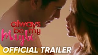 Always Be My Maybe Official Trailer  Gerald Anderson Arci Muñoz  Always Be My Maybe [upl. by Elma488]