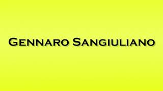 Pronunciation of Gennaro Sangiuliano [upl. by Tranquada]