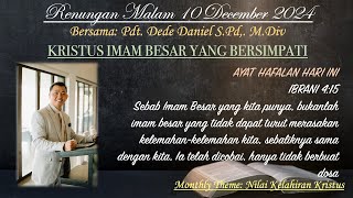 Renungan Malam quotKRISTUS IMAM BESAR YANG BERSIMPATIquot Pdt Dede Daniel 10 DECEMBER 24  IBRANI 415 [upl. by Arriaes]