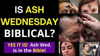 Is Ash Wednesday Biblical Yes Its in the Bible [upl. by Roybn]