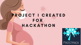 The Project I created for FrostHack Hackathon  Pregnancy care [upl. by Enylcaj]