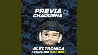 Previa Chaquena  Electronica Latina Mix Volumen Dos [upl. by Corty603]