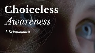 J Krishnamurti  Choiceless Awareness [upl. by Coral160]