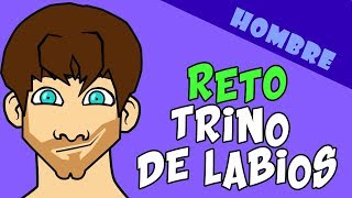 RETO Trino de labios  Hombre [upl. by Ahsi]