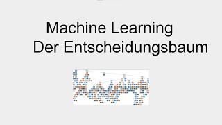 Machine Learning  Entscheidungsbaum [upl. by Dahsraf338]