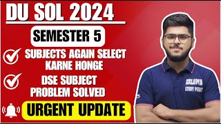 DU SOL semester 5 subject selection important update  DSE subject  sem 5 result  study material [upl. by Averil]