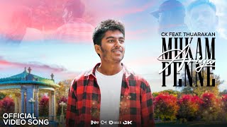 Mukam Aariya Penne  Official Song  By CK amp Thushanth Feat Thuarakan [upl. by Livesay]