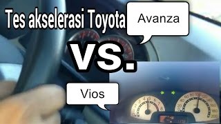 iseng2 tes akselerasi Toyota Vios vs Avanza [upl. by Notsur]