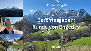 Berchtesgaden Runde von Engedey  März 2024  TravelVlog 1 [upl. by Heinrike631]