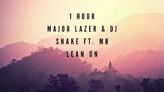 Major Lazer amp DJ Snake  Lean On feat MØ 1 Hour [upl. by Rossing754]