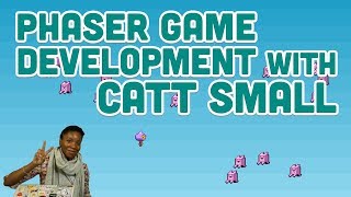 Guest Tutorial 8 Phaser Game Development with Catt Small [upl. by Minoru967]