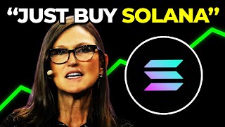 Just BUY 15 Solana Cathie Wood Talks On Solana To 100X [upl. by Kered]