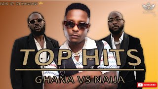 🇬🇭Gh vs Naija 🇳🇬 Top Hits 2022 AfrobeatsHiplife Mix By Dj Zamani 👑 [upl. by Reine]