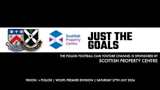 Troon v Pollok  27th July 2024  Just the Goals [upl. by Jeaz]