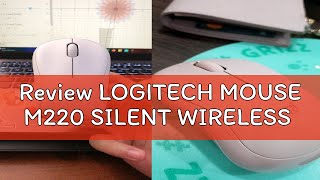 Review LOGITECH MOUSE M220 SILENT WIRELESS [upl. by Dunham]