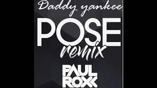 Daddy Yankee  Pose Paul Roxx Remix [upl. by Tyoh]