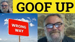 🔵 Goof Up Meaning  Goof Up Examples  Goof Up Defined  Phrasal Verbs  US Slang  Goof Up [upl. by Clevey]