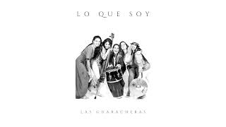 Las Guaracheras  Lo que soy Audio Oficial [upl. by Aridnere754]