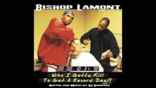 Bishop Lamont  Its The New Style feat Mike Anthony  Who I Gotta Kill To Get A Record Deal [upl. by Hew]