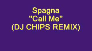 Spagna  Call Me DJ CHIPS REMIXwmv [upl. by Okihsoy]