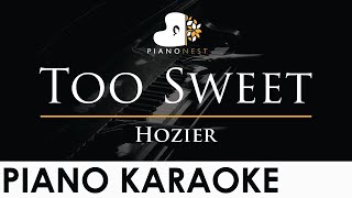 Hozier  Too Sweet  Piano Karaoke Instrumental Cover with Lyrics [upl. by Barr]