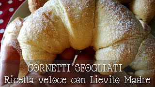 CORNETTI SFOGLIATI con Lievito Madre ricetta veloce metodo degli otto dischi [upl. by Idolah]