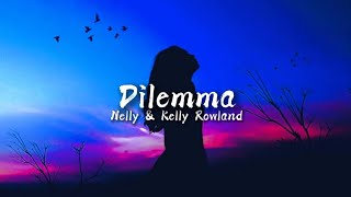 Dilemma  Nelly amp Kelly Rowland Lyrics [upl. by Eloisa291]