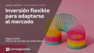 Renta 4 Nexus inversión flexible para adaptarse al mercado [upl. by Viradis]