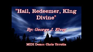 Hail Redeemer King Divine  George J Elvey [upl. by Takeshi]