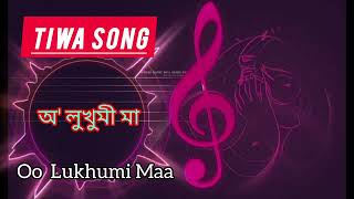 Oo Lukhumi Maa অ লুখু্ূূূূূূূ্ুুুমী মা Tiwa Song [upl. by Anaiuq]