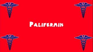 Pronounce Medical Words ― Palifermin [upl. by Sotnas765]