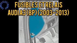 fusibles et relais Audi A3 8P 20032013 [upl. by Leoj]