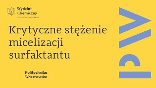 A1  Krytyczne stężenie micelizacji surfaktantu  Laboratorium Chemii Fizycznej [upl. by Stieglitz]