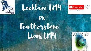 Locklane 14 vs Featherstone Lions U14 [upl. by Mmada574]