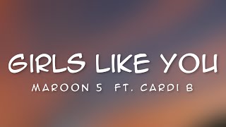 Maroon 5  Girls Like You Lyrics ft Cardi B 🎵 [upl. by Dori]