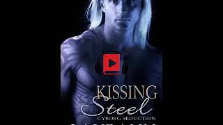 Audiolivro 02 Beijando Steel Serie Seducao Cyborg Volume 2 Laurann Dohner [upl. by Murat]