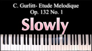 🎹C Gurlitt Etude Melodique Op 132 No1 🎹 Slowly🐢Piano🎹 Sheet [upl. by Bayer]