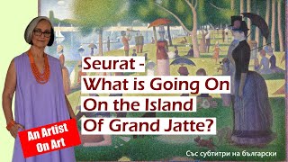 Seurat  What Is Going On On The Island of Grand Jatte [upl. by Anahsak]