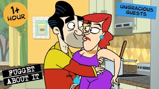 Ungracious Guests  Fugget About It  Adult Cartoon  Full Episodes  TV Show [upl. by Andromeda317]