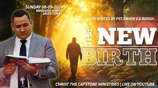 THE NEW BIRTH  08092024  Christ The Capstone Ministries [upl. by Oninotna637]