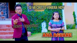 SOLISTA ANA AGUARE PU FEAT RONY ORDOÑEZ  SI MI CRISTO VINIERA HOY VOL3 [upl. by Nuavahs]