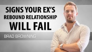 Signs Your Exs Rebound Relationship Will Fail [upl. by Sabir763]