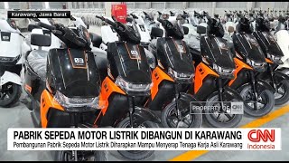 Pabrik Sepeda Motor Listrik Dibangun di Karawang [upl. by Ardnak]